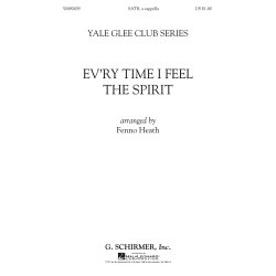 Arr. Fenno Heath: Ev'ry Time I Feel The Spirit