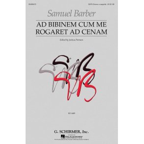 Samuel Barber: Ad Bibinem Cum Me Rogaret Ad Cenam - SATB A Cappella