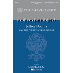 ALL THE PRETTY LITTLE HORSES (ARR DOUMA JEFFREY) YALE GLEE CLUB SATB