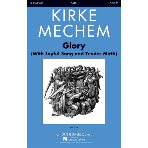 Kirke Mechem: Glory (With Joyful Song And Tender Mirth)