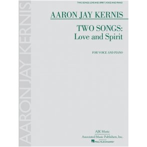 Aaron Jay Kernis: Two Songs - Love And Spirit