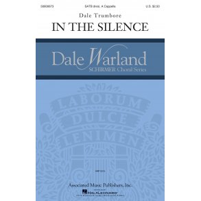 Dale Trumbore: In The Silence (SATB)