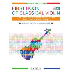 First Book of Classical Violin : 100 Progressive Melodies of 3 to 8 Notes with Piano Accompaniment
