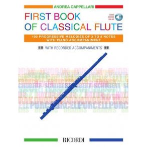 First Book of Classical Flute : 100 Progressive Melodies of 3 to 8 Notes with Piano Accompaniment