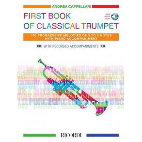 First Book of Classical Trumpet : 100 Progressive Melodies of 3 to 8 Notes with Piano Accompaniment