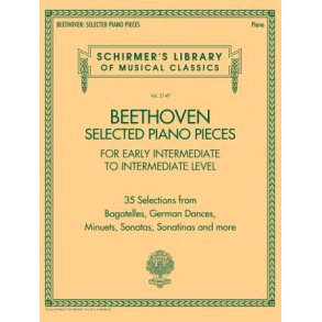 Selected Piano Pieces: Early Intermed to Intermed : 35 Selections from Bagatelles, German Dances, Minuets, Sonatas, Sonatinas and more