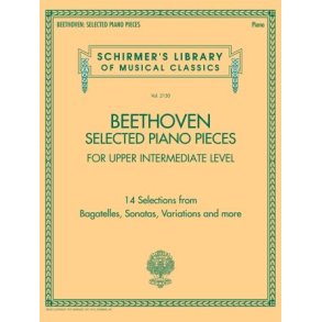 Selected Piano Pieces: Upper Intermediate : 14 Selections from Bagatelles, Sonatas, Variations and more