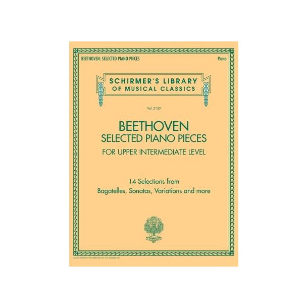 Selected Piano Pieces: Upper Intermediate : 14 Selections from Bagatelles, Sonatas, Variations and more
