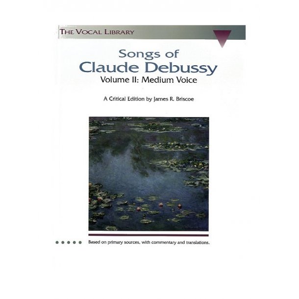 Songs Of Claude Debussy Volume II: Medium Voice