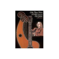 Celtic Harp Music Of Carolan And Others For Solo Guitar