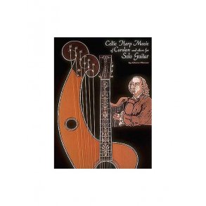 Celtic Harp Music Of Carolan And Others For Solo Guitar