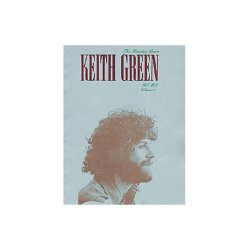 Keith Green: The Ministry Years 1977-1979 Volume One