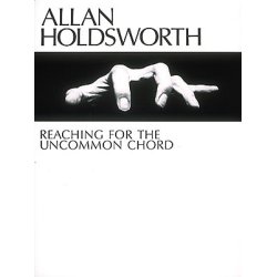 Allan Holdsworth: Reaching For The Uncommon Chord