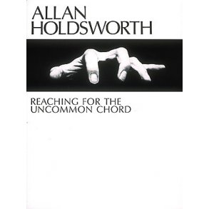 Allan Holdsworth: Reaching For The Uncommon Chord