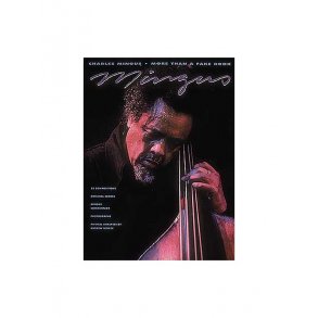 Charles Mingus:  More Than A Fake Book