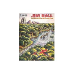 Jim Hall: Exploring Jazz Guitar Artist Transcriptions