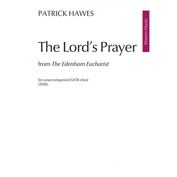Patrick Hawes: The Lord's Prayer (From 'The Edenham Eucharist')