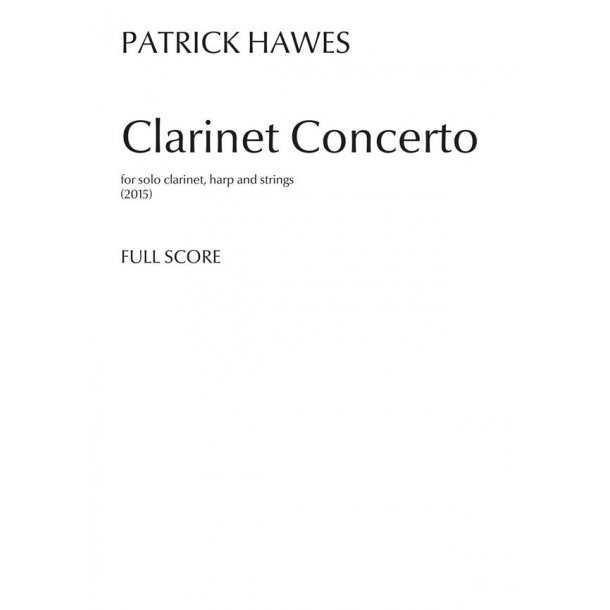 Patrick Hawes: Clarinet Concerto (A4 Score)