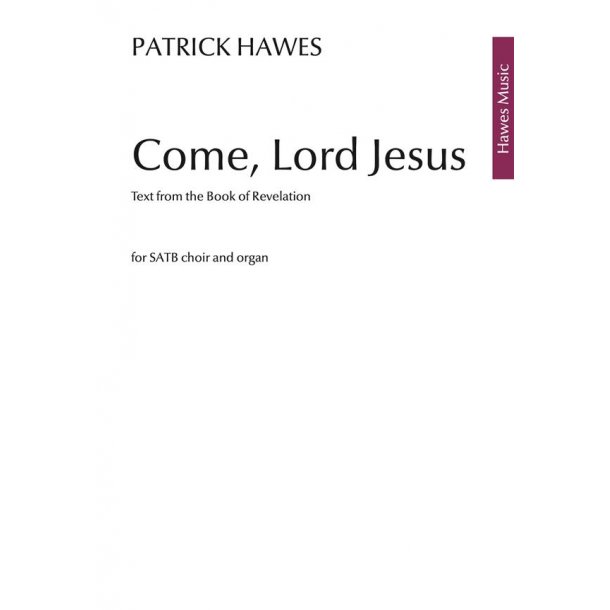 Come, Lord Jesus : Vocal Score