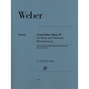 Carl Maria Von Weber: Concertino Op. 45 For Horn And Orchestra