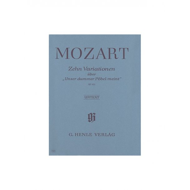 Wolfgang Amadeus Mozart: 10 Variations on "Unser dummer P&ouml;bel" KV 455