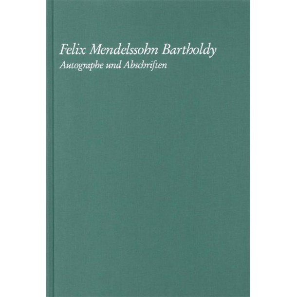 Mendelssohn Autographe &amp; Abschriften