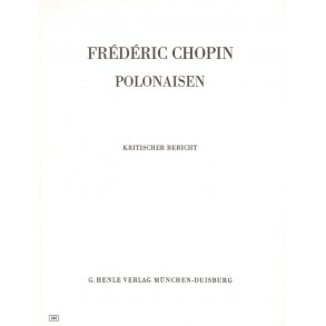Frederic Chopin: Polonaisen - Kritischer Bericht