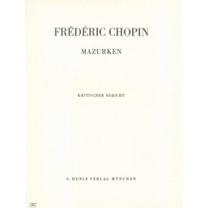 Frederic Chopin: Mazurken - Kritischer Bericht