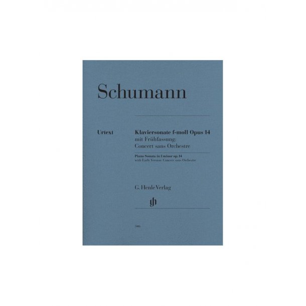 Robert Schumann: Piano Sonata In F Minor Pp. 14 with Early Version: Concerto without Orchestra