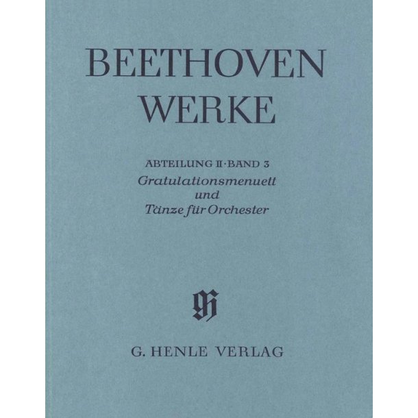 Ludwig van Beethoven: Congratulations minuet and dances for Orchestra (with critical report)