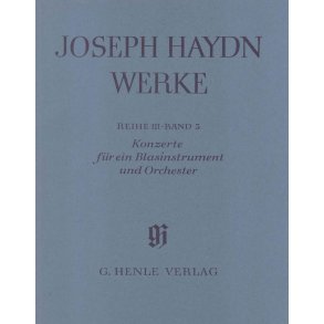 Franz Joseph Haydn: Concertos for one Wind instrument and Orchestra (with critical report)