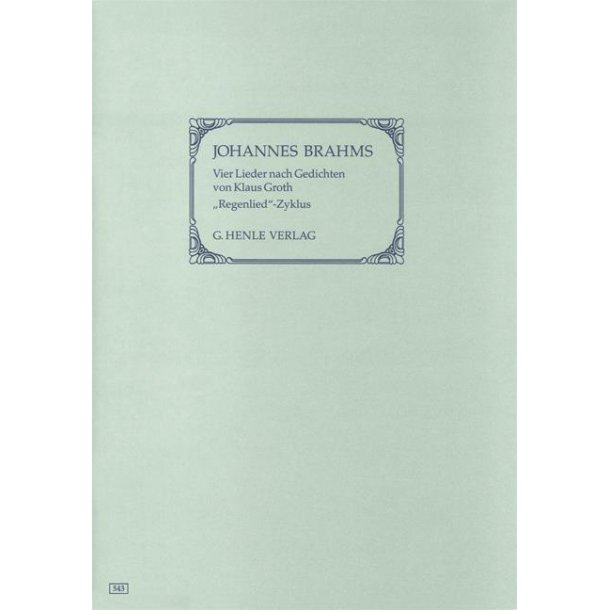 Johannes Brahms: Four Songs with Lyrics by Klaus Groth ("Regenlied-Zyklus"), early versions from "Lieder und Ges&auml;nge" op. 59 (First Edition)
