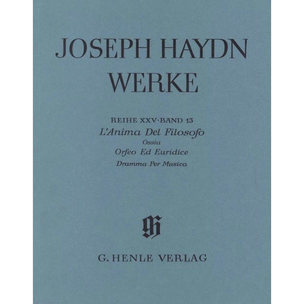 Franz Joseph Haydn: L'Anima Del Filosofo Ossia Orfeo Ed Euridice. Dramma Per Musica