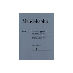 Felix Mendelssohn: Variations op. 17 and Other Pieces for Piano and Violoncello
