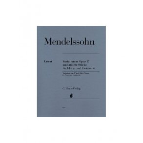 Felix Mendelssohn: Variations op. 17 and Other Pieces for Piano and Violoncello