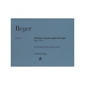 Max Reger: Thirty Little Chorale Preludes For Organ Op.135a