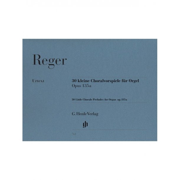 Max Reger: Thirty Little Chorale Preludes For Organ Op.135a