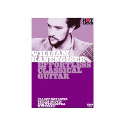 Hot Licks: William Kanengiser - Effortless Classical Guitar