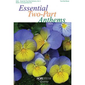 Essential Two-Part Anthems, Vol. 3