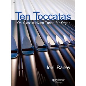 10 Toccatas On Classic Hymn Tunes for Organ
