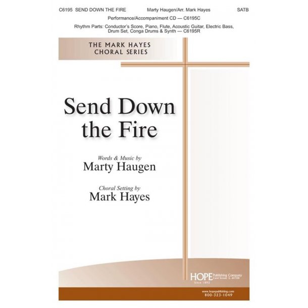 Marty Haugen: Send Down The Fire (Arr. Hayes) (SATB)