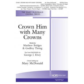 Crown Him with Many Crowns : Revelation 19:12, Revelation 19-16, Revelation 5:11-12, Romans 6:9-10, John 20:20, Isaiah 6:2