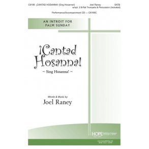 Joel Raney: ¡Cantad Hosanna! (Sing Hosanna) (SATB)