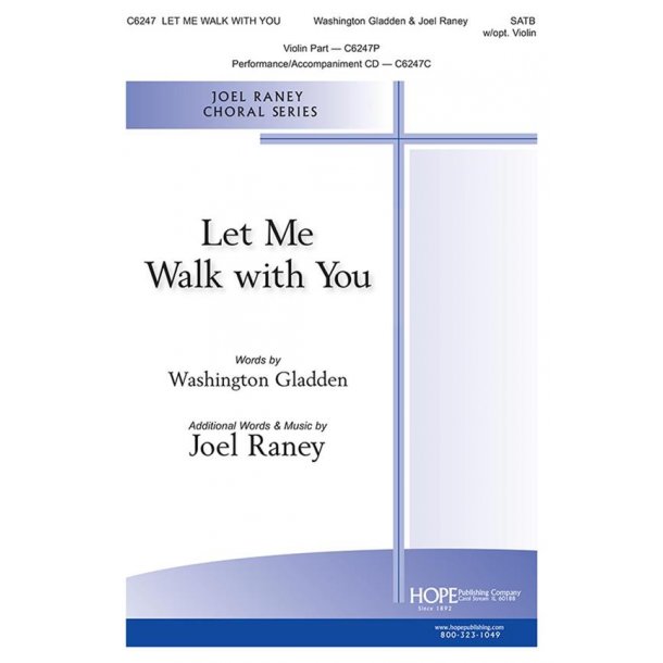 Let Me Walk With You : I John 2:5-6, Galatians 5:16, John 12:26 Matthew 20:26-28