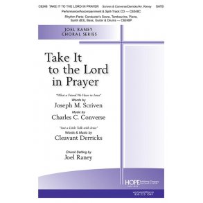 Take It To The Lord in Prayer : John 15:15, Ephesians 6:18, I Thessalonians 5:17, Matthew 11:28-20,Philippians 4:6