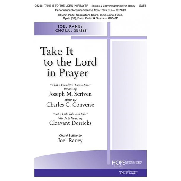 Take It To The Lord in Prayer : John 15:15, Ephesians 6:18, I Thessalonians 5:17, Matthew 11:28-20,Philippians 4:6