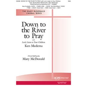 Down to the River to Pray : w/ Lord, Listen to Your Children