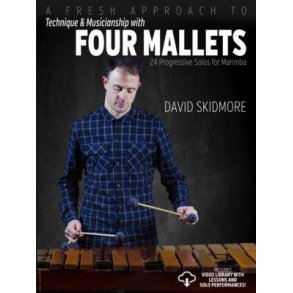 A Fresh Approach To Four Mallets : Technique & Musicianship