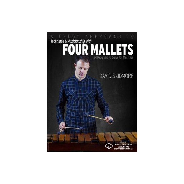 A Fresh Approach To Four Mallets : Technique & Musicianship
