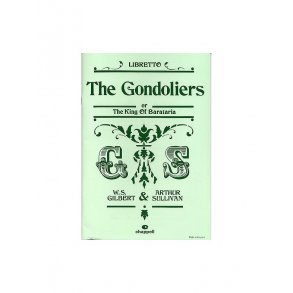 The Gondoliers Or The King Of Barataria: Libretto